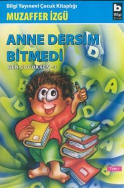 Anne Dersim Bitmedi Ben Çocukken 3 - Bilgi Yayınevi Çocuk Kitap