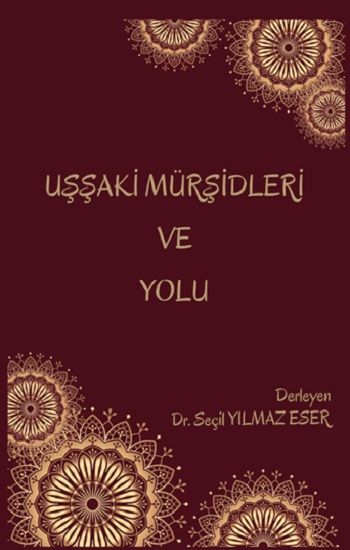 Uşşaki Mürşidleri ve Yolu - Platanus Publishing Kitap