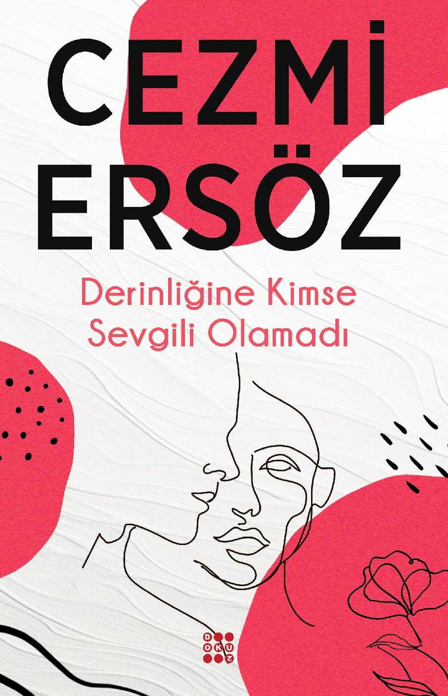 Derinliğine Kimse Sevgili Olamadı - Dokuz Yayınları Kitap