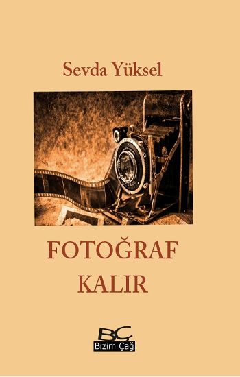 Fotoğraf Kalır - Bizim Çağ Kitaplığı Kitap