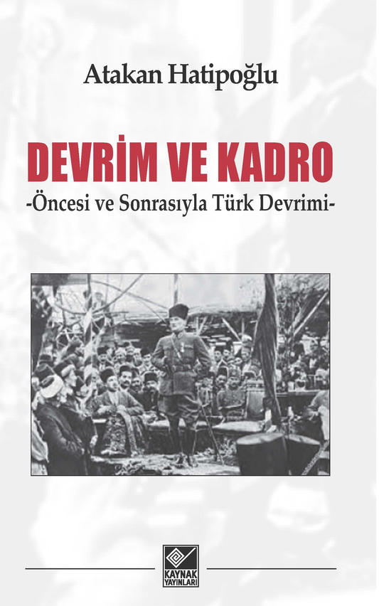 Devrim ve Kadro -Öncesi ve Sonrasıyla Türk Devrimi - Kaynak Yayınları Kitap