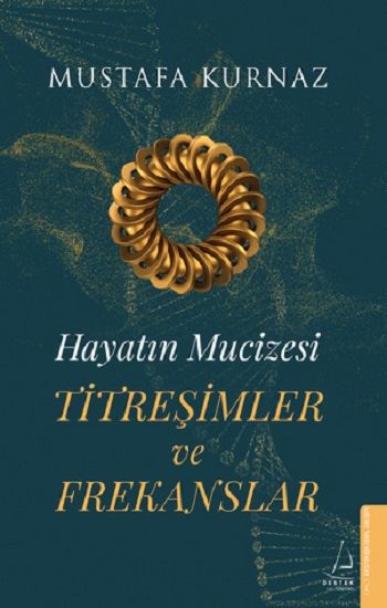 Hayatın Mucizesi Titreşimler ve Frekanslar - Destek Yayınları Kitap