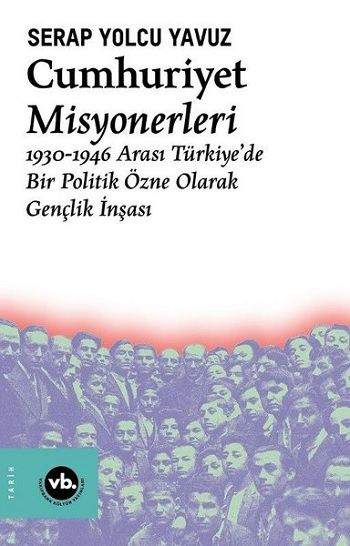Cumhuriyet Misyonerleri - Vakıfbank Kültür Yayınları Kitap