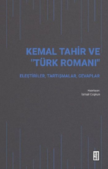 Kemal Tahir ve “Türk Romanı” - Ketebe Yayınları Kitap