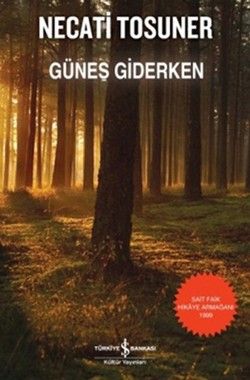 Güneş Giderken - İş Bankası Kültür Yayınları Kitap