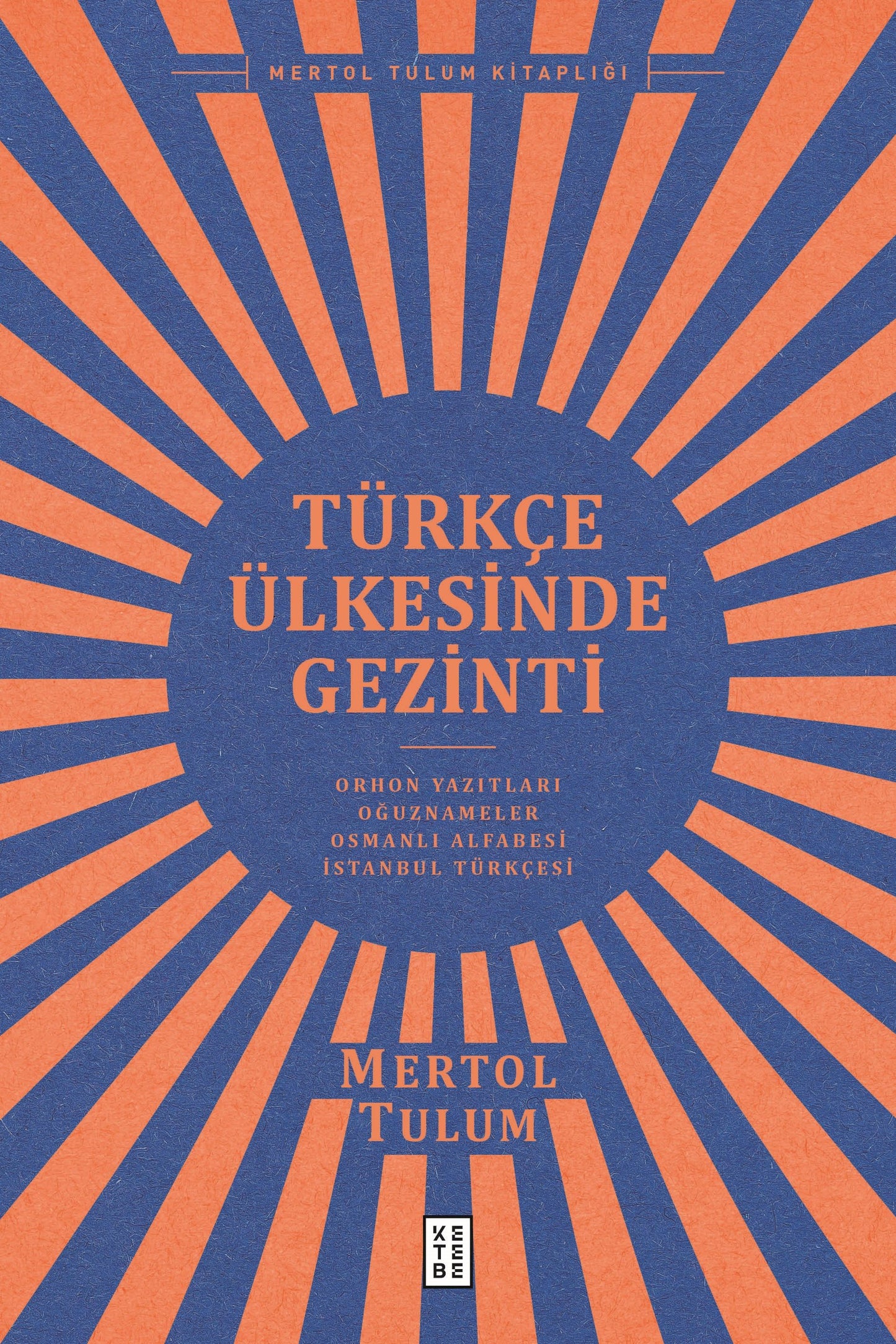 Türkçe Ülkesinde Gezinti - Ketebe Yayınları Kitap