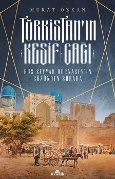 Türkistan’ın Keşif Çağı - Kronik Kitap Kitap