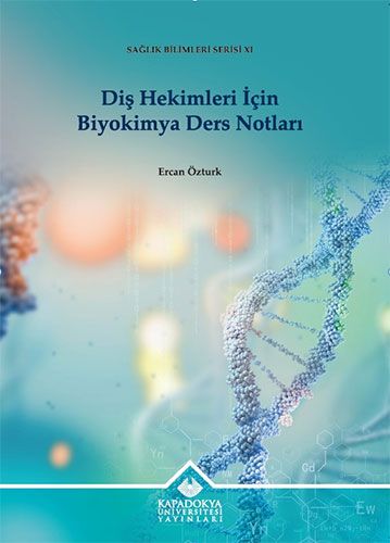 Diş Hekimleri İçin Biyokimya Ders Notları - Kapadokya Üniversitesi Yayınları Kitap
