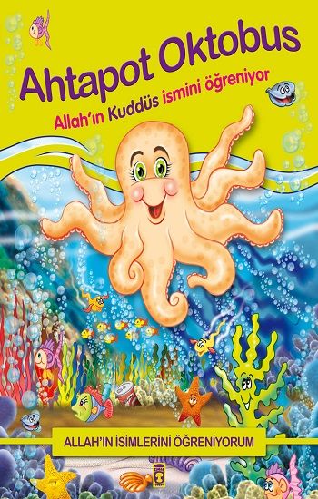 Allah'ın İsimlerini Öğreniyorum; Ahtapot Oktobus - Timaş Çocuk Kitap