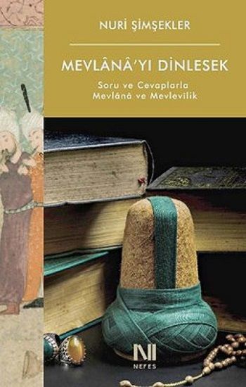 Mevlana’yı Dinlesek - Nefes Yayıncılık Kitap