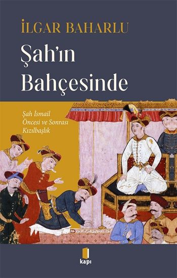Şah’ın Bahçesinde - Kapı Yayınları Kitap