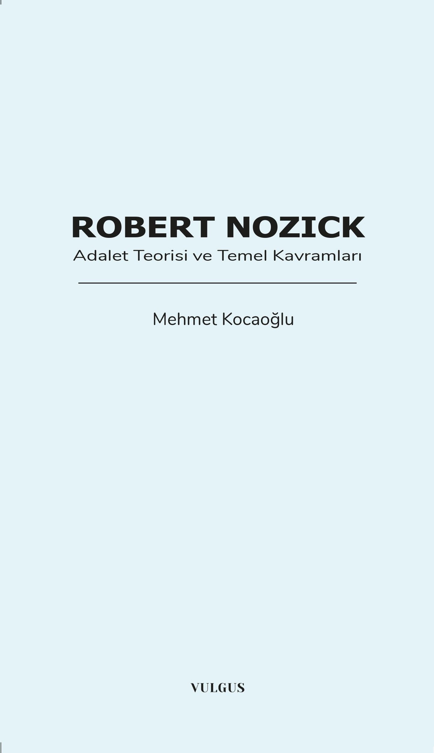 Robert Nozick: Adalet Teorisi ve Temel Kavramları - Vulgus Yayınları Kitap