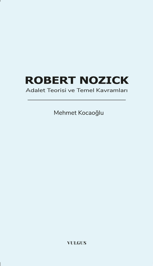 Robert Nozick: Adalet Teorisi ve Temel Kavramları - Vulgus Yayınları Kitap