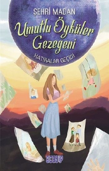 Umutlu Öyküler Gezegeni 3 - Hatıralar Geçidi - Acayip Kitaplar Kitap