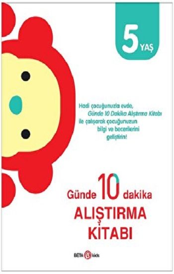 GÜNDE 10 DAKİKA ALIŞTIRMA KİTABI  5 YAŞ - Beta Kids Kitap