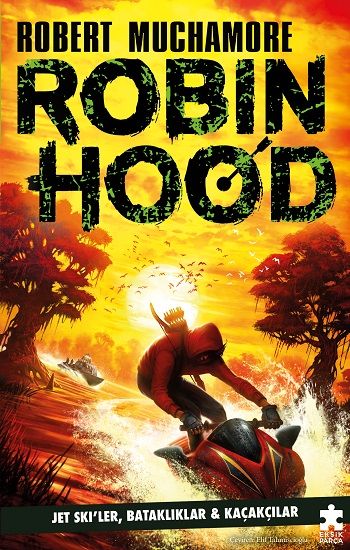 Robin Hood 3 - Jet Ski’ler, Bataklıklar ve Kaçakçılar - Eksik Parça Yayınları Kitap