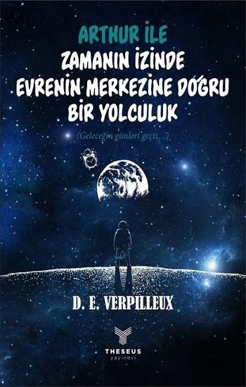 Arthur ile Zamanın İzinde Evrenin Merkezine Doğru Bir Yolculuk - Theseus Yayınevi Kitap