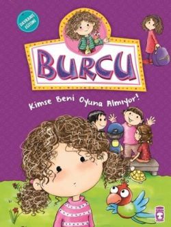 Burcu - Kimse Beni Oyuna Almıyor - Timaş Çocuk Kitap