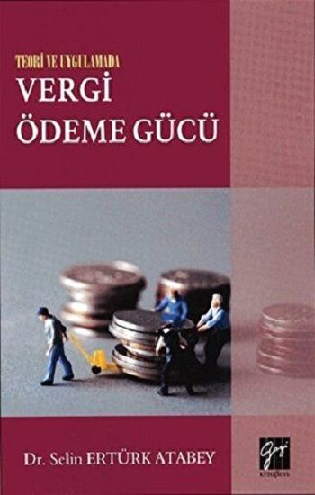 Teori ve Uygulamada Vergi Ödeme Gücü - Gazi Kitabevi Kitap