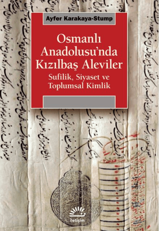 Osmanlı Anadolusu’nda Kızılbaş Aleviler - İletişim Yayınları Kitap
