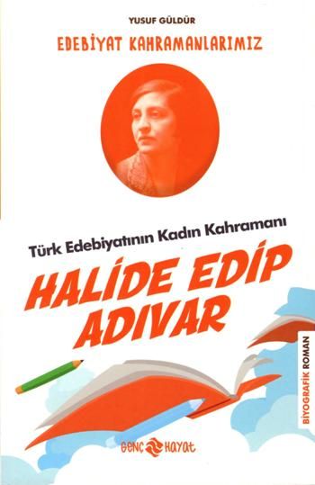 Halide Edip Adıvar - Genç Hayat Kitap
