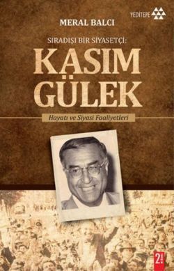 Sıradışı Bir Siyasetçi : Kasım Gülek - Yeditepe Yayınevi Kitap