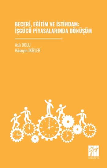 Beceri, Eğitim Ve İstihdam: İşgücü Piyasalarında Dönüşüm - Gazi Kitabevi Kitap