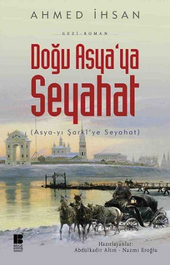 Doğu Asya'ya Seyahat - Asya-yı Şarki'ye Seyahat - Bilge Kültür Sanat Kitap