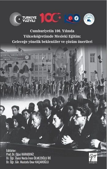 Cumhuriyetin 100. Yılında Yükseköğretimde Mesleki Eğitim: Geleceğe Yönelik Beklentiler ve Çözüm Önerileri - Gazi Kitabevi Kitap