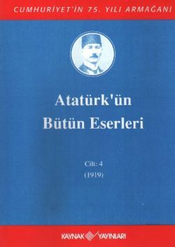 Atatürk'ün Bütün Eserleri Cilt: 4 (1919) - Mustafa Kemal Atatürk, Mustafa Kemal Atatürk Türkçe kitap kapağı
