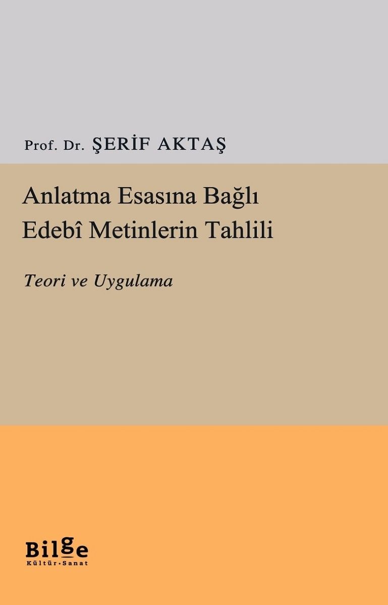 Anlatma Esasına Bağlı Edebi Metinlerin Tahlili - Bilge Kültür Sanat Kitap