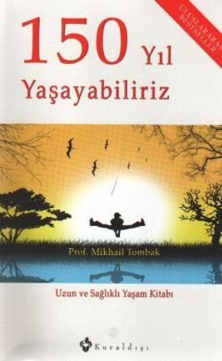 150 Yıl Yaşayabiliriz - Kuraldışı Yayınevi Kitap