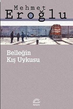 Belleğin Kış Uykusu - İletişim Yayınları Kitap