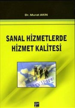 Sanal Hizmetlerde Hizmet Kalitesi - Murat Akın, Akademik Kitaplar Türkçe kitap kapağı
