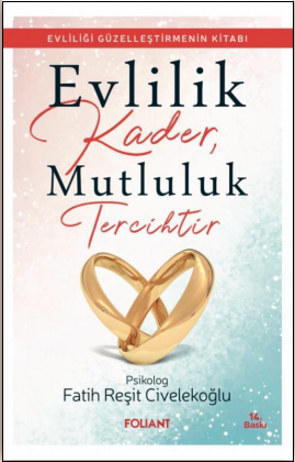 Evlilik Kader, Mutluluk Tercihtir - Foliant Yayınları Kitap