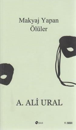 Makyaj Yapan Ölüler - A. Ali Ural, Deneme Türkçe kitap kapağı