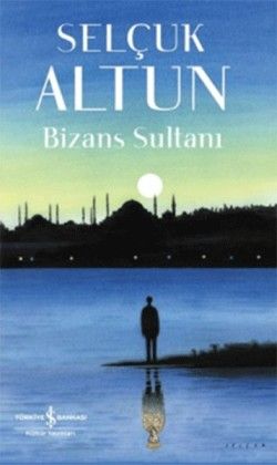 Bizans Sultanı Selçuk Altun Türkçe kitap kapağı