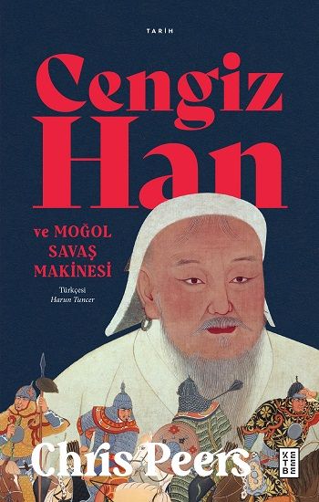 Cengiz Han ve Moğol Savaş Makinesi - Ketebe Yayınları Kitap