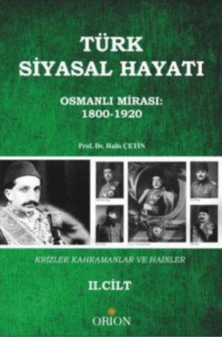 Türk Siyasal Hayatında Krizler Kahramanlar ve Hainler 2. Cilt - Orion Kitabevi Kitap