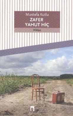 Zafer Yahut Hiç - Mustafa Kutlu, Türk Edebiyatı Türkçe kitap kapağı