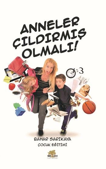 Anneler Çıldırmış Olmalı - Nar Ağacı Yayınları Kitap