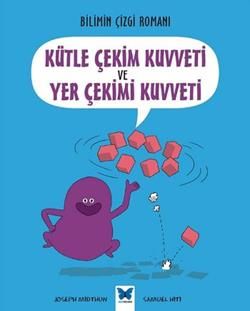 Bilimin Çizgi Romanı - Kütle Çekim Kuvveti ve Yer Çekim Kuvveti - Mavi Kelebek Yayınları Kitap