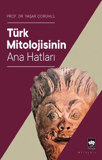 Türk Mitolojisinin Ana Hatları - Ötüken Neşriyat Kitap