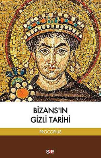 Bizans’ın Gizli Tarihi - Say Yayınları Kitap