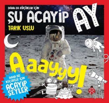 Daha Da Küçükler Için  Şu Acayip Ay - Uğurböceği Yayınları Kitap