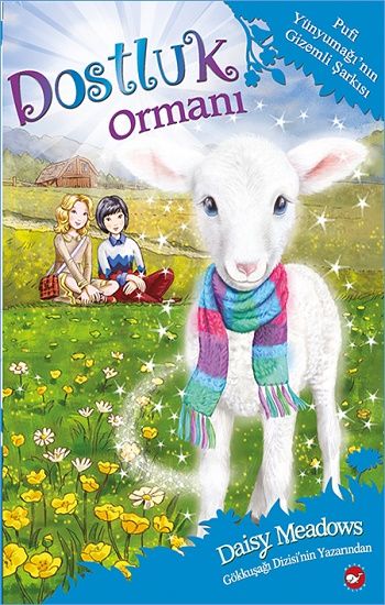 Dostluk Ormanı 12 - Pufi Yünyumağı'nın Gizemli Şarkısı - Beyaz Balina Yayınları Kitap