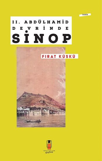 II. Abdülhamid Devrinde Sinop - İdeal Kültür Akademik Kitap