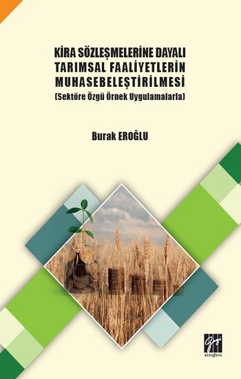 Kira Sözleşmelerine Dayalı Tarımsal Faaliyetlerin Muhasebeleştirilmesi - Gazi Kitabevi Kitap