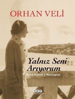Yalnız Seni Arıyorum - Nahit Hanım'a Mektuplar - Yapı Kredi Yayınları Kitap