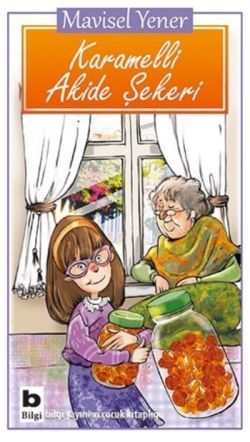 Karamelli Akide Şekeri - Bilgi Yayınevi Çocuk Kitap